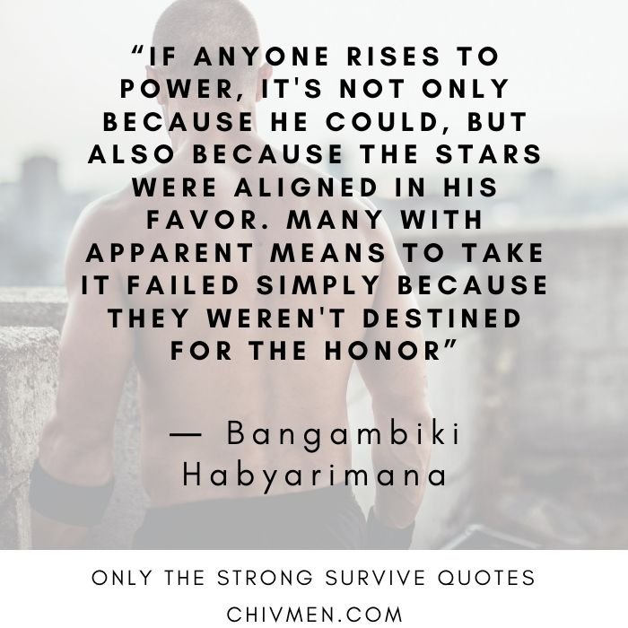 70 Only The Strong Survive Quotes